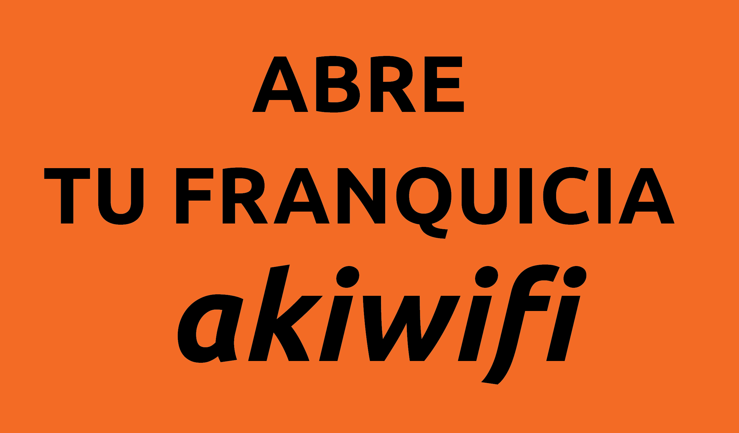 Cartel naranja «Abre tu franquicia akiwifi»